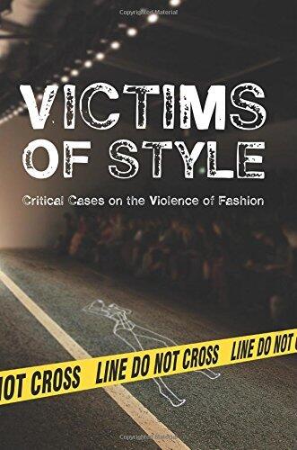 Victims of Style: Critical Cases on the Violence of Fashion