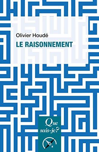 Le raisonnement: " Que sais-je ? " n° 1671