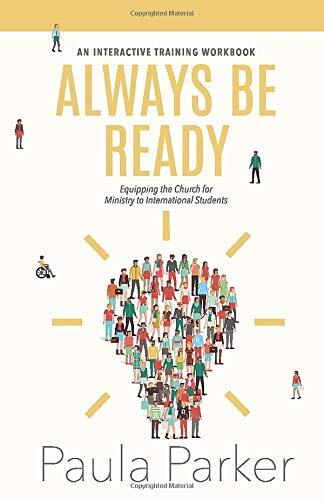 Always Be Ready: Equipping the Church for Ministry to International Students