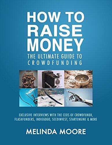 How to Raise Money: The Ultimate Guide to Crowdfunding