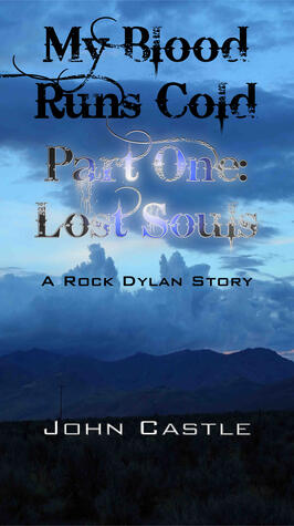 My Blood Runs Cold, Part One:: Lost Souls