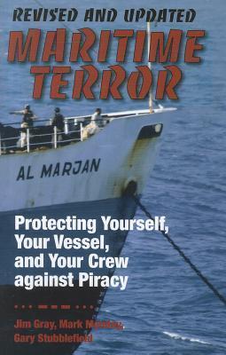Maritime Terror, Revised and Updated: Protecting Yourself, Your Vessel, and Your Crew Against Piracy