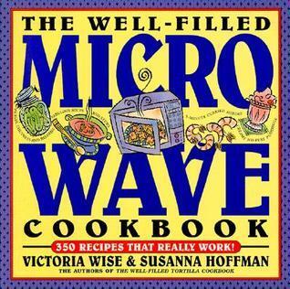 The Well-Filled Microwave Cookbook