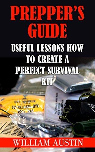Prepper’s Guide: Useful Lessons How to Create a Perfect Survival Kit