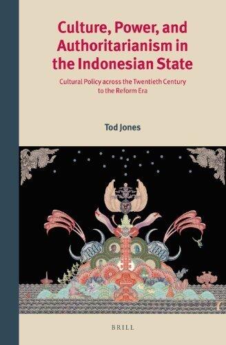 Culture, Power, and Authoritarianism in the Indonesian State (Verhandelingen Van Het Koninklijk Instituut Voor Taal-, Land- En Volkenkunde: Southeast Asia Mediated, 3) by Tod Jones (2013) Hardcover