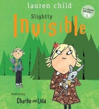 Slightly Invisible: Featuring Charlie and Lola with a Special Appearance by Soren Lorensen