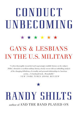 Conduct Unbecoming: Gays and Lesbians in the U.S. Military