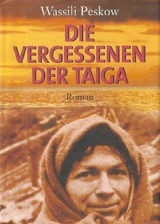 Die Vergessenen der Taiga