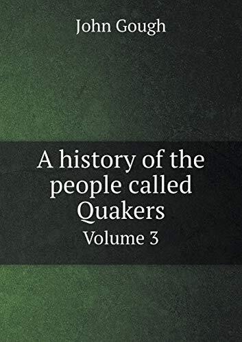 A history of the people called Quakers Volume 3