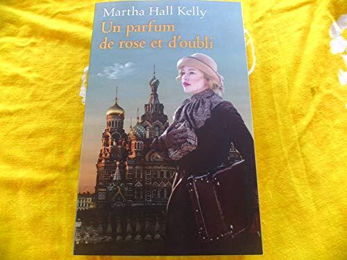 Un Parfum De Rose Et D Oubli