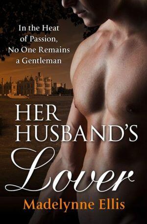 The Viscount, His Lover and I: A Scandalous Regency Romance Novel of Forbidden Love Perfect for Fans of Bridgerton