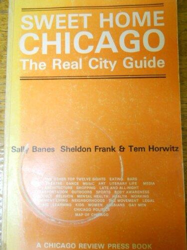 Sweet home Chicago: The real city guide