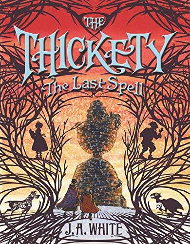 The Thickety (Vol. 4): The Last Spell