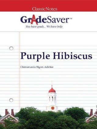GradeSaver (TM) ClassicNotes: Purple Hibiscus