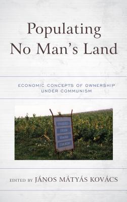 Populating No Man’s Land: Economic Concepts of Ownership under Communism