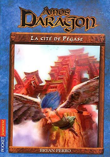 Amos Daragon - tome 8 La cité de Pégase