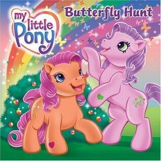 My Little Pony: Butterfly Hunt (My Little Pony)