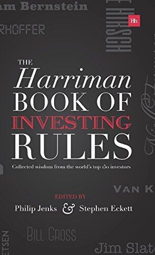 The Harriman Book Of Investing Rules: Collected wisdom from the world's top 150 investors (Harriman Rules)