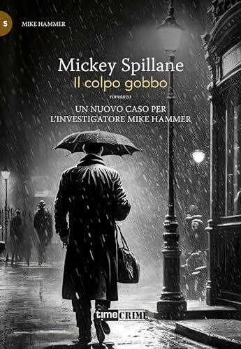 Il colpo gobbo - Mike Hammer vol. 5 (TimeCrime)