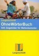 Langenscheidt OhneWörterBuch. 500 Zeigebilder für Weltenbummler.