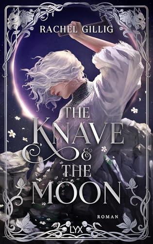 The Knave and the Moon: Die bewegende Fortsetzung zu THE KNIGHT AND THE MOTH von Tiktok-Star und Spiegel-Bestseller-Autorin Rachel Gillig (Stonewater Kingdom 2)