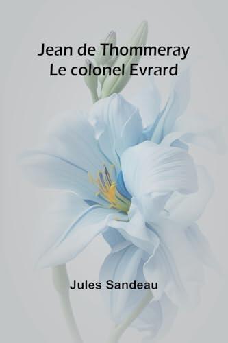Jean de Thommeray; Le colonel Evrard