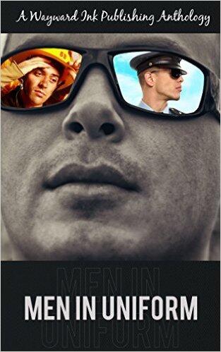 Men in Uniform: A Wayward Ink Publishing Anthology