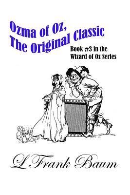 Ozma of Oz, The Original Classic: (RGV Classic) Wizard of OZ Book 3