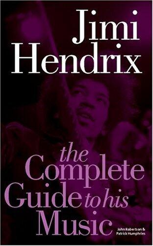 Jimi Hendrix: The Complete Guide to His Music