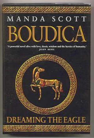 Dreaming the Eagle (Boudica Trilogy)