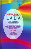 Hrvatska lađa: izbor pjesničkih i proznih tekstova, te dokumenata o stvaranju neovisne, suverene države Hrvatske i o Domovinskom ratu 1990. - 1992.