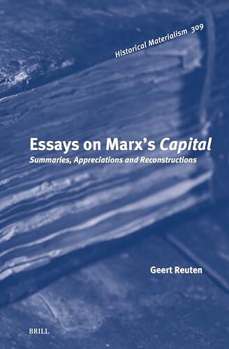 Essays on Marx’s Capital: Summaries, Appreciations and Reconstructions