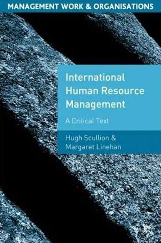 International Human Resource Management: A Critical Text
