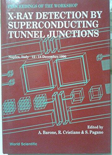 X-ray Detection By Superconducting Tunnel Junctions - Proceedings Of The International Workshop