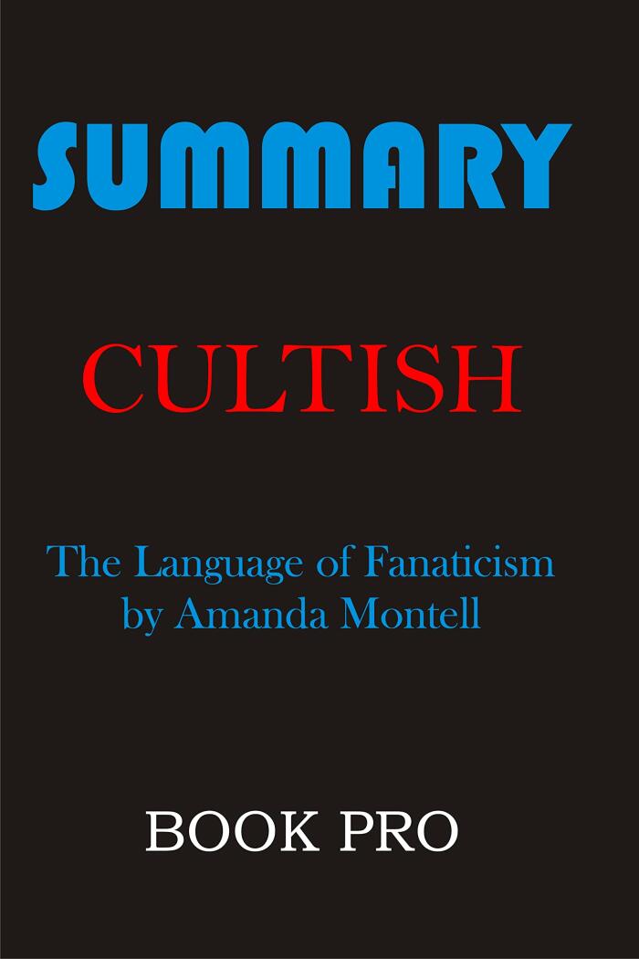 Summary CULTISH: The Language of Fanaticism