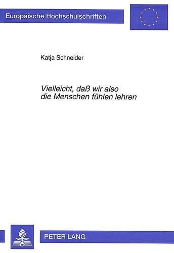 "Vielleicht, daß wir also die Menschen fühlen lehren": Johann Christian Krügers Dramen und die Konzeption des Individuums um die Mitte des 18. ... Universitaires Européennes)