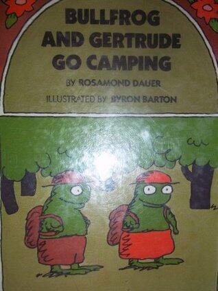 Bullfrog and Gertrude Go Camping