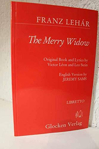 The Merry Widow; Libretto, Original Book and Lyrics by Victor Leon and Leo Stein English Version by Jeremy Sams