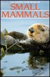 The Sierra Club Book of Small Mammals