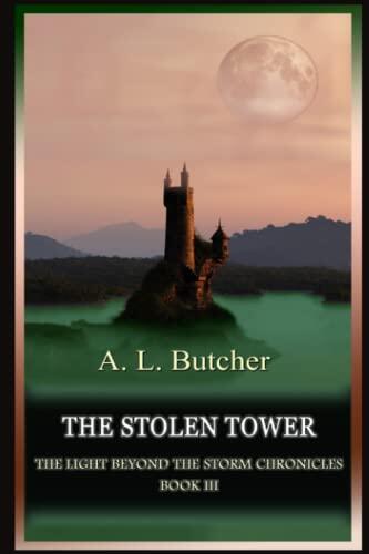The Stolen Tower: The Light Beyond the Storm Chronicles (Book III)