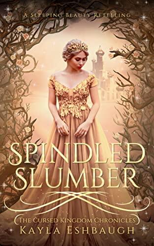 Spindled Slumber: A Sleeping Beauty Retelling