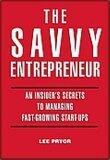 THE SAVVY ENTREPRENEUR-An Insiders's Secrets to Entrepreneurial Success