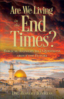 Are We Living in the End Times?: Biblical Answers to 7 Questions about the Future
