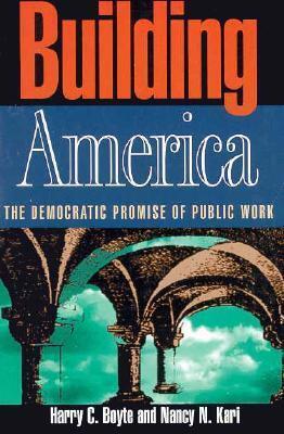 Building America: The Democratic Promise of Public Work