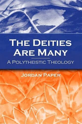 The Deities Are Many: A Polytheistic Theology