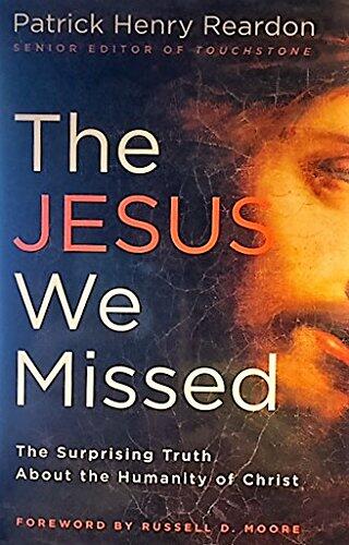 The Jesus We Missed