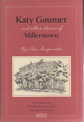 Katy Gaumer and other Stories of Millerstown