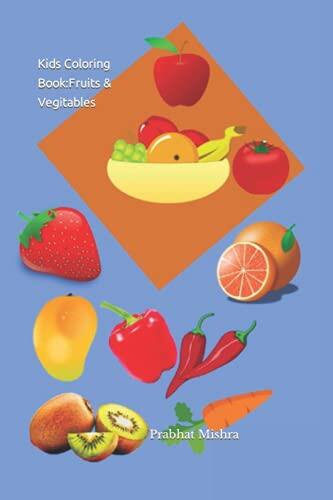 Kids Coloring Book: Fruits & Vegetables