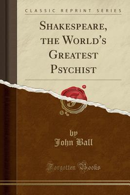 Shakespeare, the World's Greatest Psychist