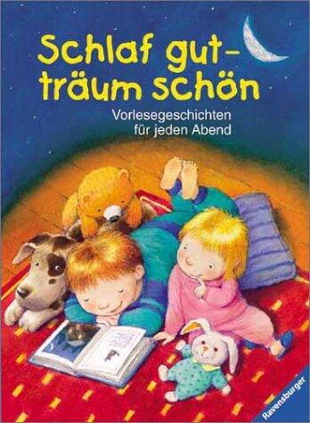 Schlaf gut, träum schön. Vorlesegeschichten für jeden Abend. ( Ab 3 J.).